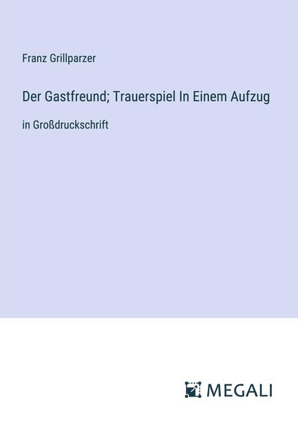 Produktbild: Der Gastfreund; Trauerspiel In Einem Aufzug