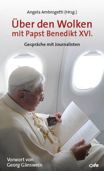 Über den Wolken mit Papst Benedikt XVI., Gebundene Ausgabe von Benedikt XVI., Fe-medienvlg, 978-3-86357-175-7
