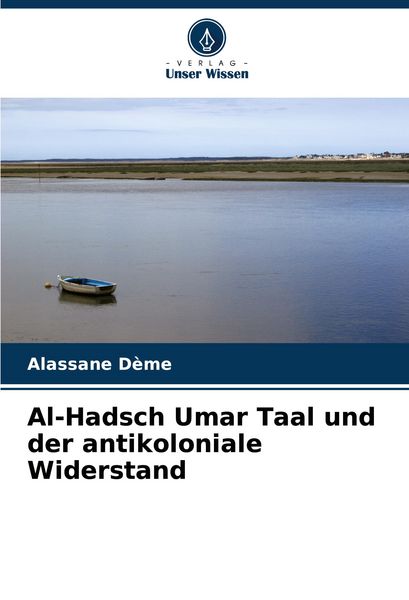 Produktbild: Al-Hadsch Umar Taal und der antikoloniale Widerstand