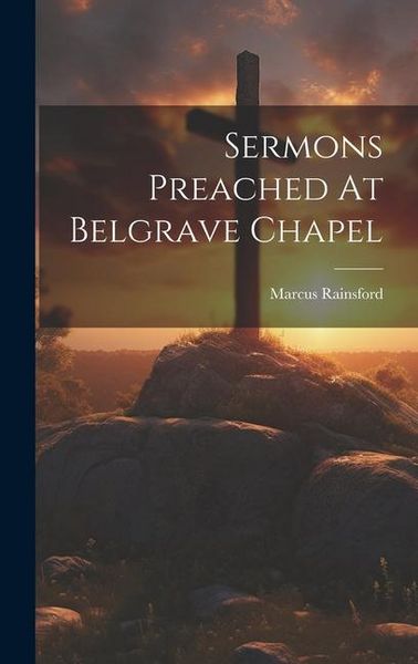 Produktbild: Sermons Preached At Belgrave Chapel