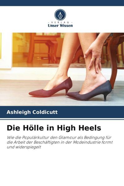 Die Hölle in High Heels, Taschenbuch von Ashleigh Coldicutt, Verlag Unser Wissen, 9786205549476