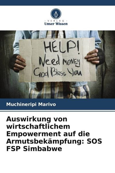 Auswirkung von wirtschaftlichem Empowerment auf die Armutsbekämpfung: SOS FSP Simbabwe, Taschenbuch von Muchineripi Marivo, Verlag Unser Wissen,