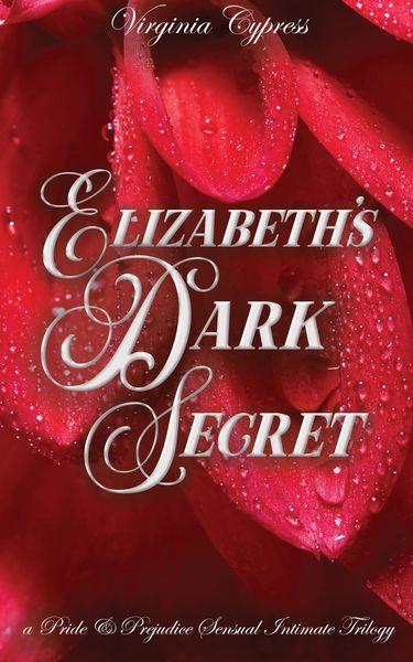 Produktbild: Elizabeth's Dark Secret: A Pride and Prejudice Sensual Intimate Trilogy