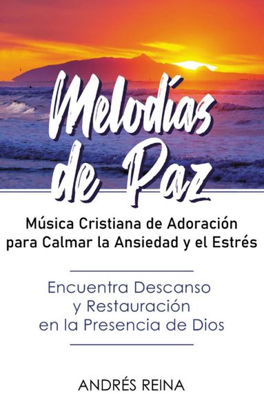 Produktbild: Melod&iacute;as de Paz: M&uacute;sica Cristiana de Adoraci&oacute;n para Calmar la Ansiedad y el Estr&eacute;s