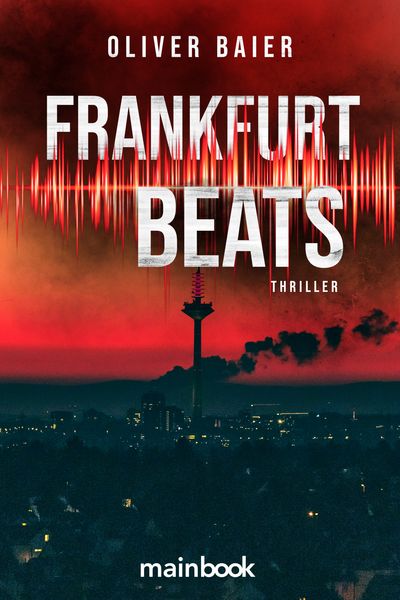 Frankfurt Beats, Taschenbuch von Oliver Baier, Mainbook, 978-3-911008-38-9