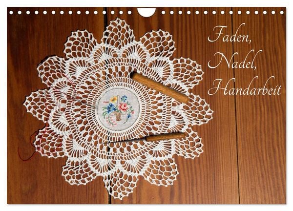 Faden, Nadel, Handarbeit. (Wandkalender 2026 DIN A4 quer), CALVENDO Monatskalender