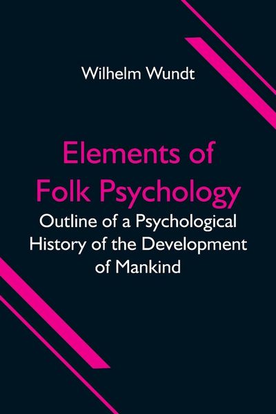 Produktbild: Elements Of Folk Psychology; Outline Of A Psychological History Of The Development Of Mankind