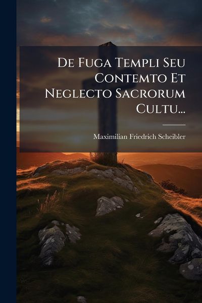 Produktbild: De Fuga Templi Seu Contemto Et Neglecto Sacrorum Cultu...