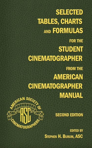 Produktbild: Selected Tables, Charts and Formulas for the Student Cinematographer from the American Cinematographer Manual Second Edition
