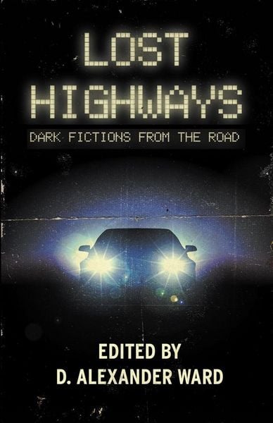 Produktbild: Lost Highways: Dark Fictions From the Road