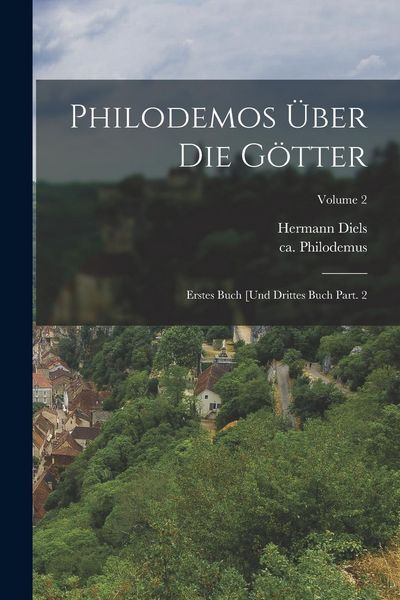Produktbild: Philodemos &uuml;ber die G&ouml;tter: Erstes Buch [und drittes Buch Part. 2; Volume 2