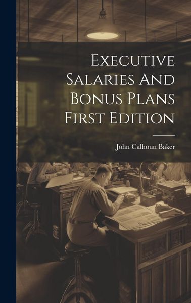 Produktbild: Executive Salaries And Bonus Plans First Edition