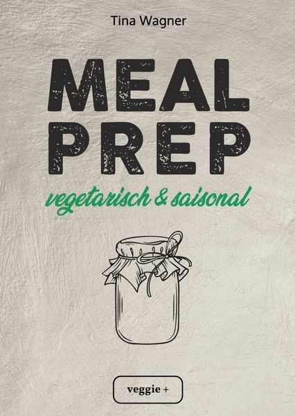 Produktbild: Meal Prep - vegetarisch und saisonal