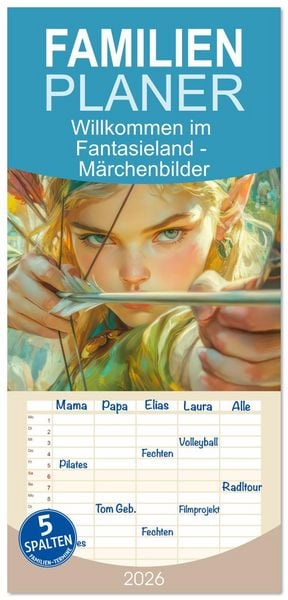 Produktbild: Familienplaner 2026 - Willkommen im Fantasieland - M&auml;rchenbilder mit 5 Spalten (Wandkalender, 21 x 45 cm) CALVENDO