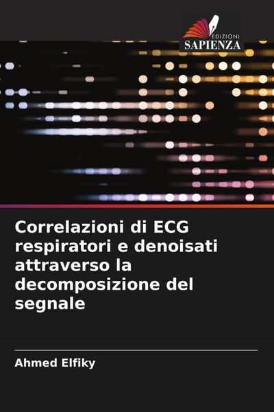 Produktbild: Correlazioni di ECG respiratori e denoisati attraverso la decomposizione del segnale