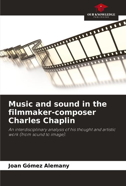 Produktbild: Music and sound in the filmmaker-composer Charles Chaplin