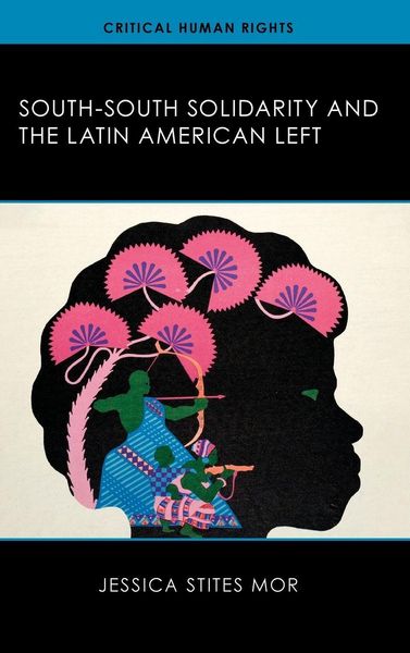 Produktbild: South-South Solidarity and the Latin American Left