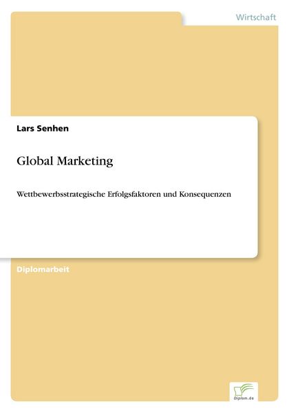 Global Marketing, Taschenbuch von Lars Senhen, GRIN, 9783838642055
