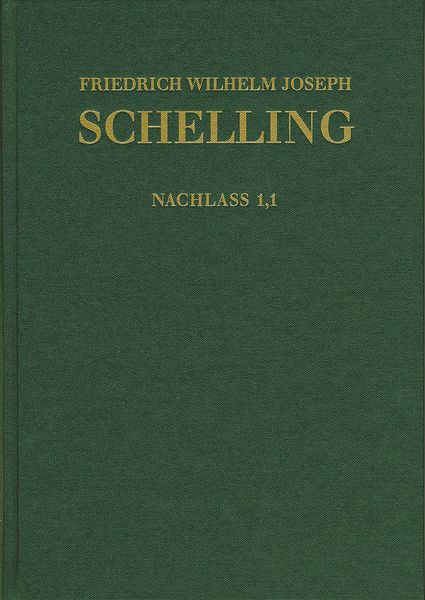 Produktbild: Friedrich Wilhelm Joseph Schelling: Historisch-kritische Ausgabe / Reihe II: Nachla&szlig;. Band II,1,1: Fr&uuml;he Bebenh&auml;user Arbeiten (1787&ndash;1791)
