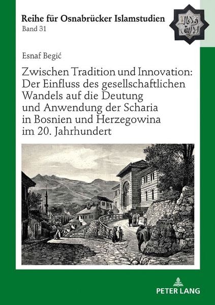 Produktbild: Zwischen Tradition und Innovation: Der Einfluss des gesellschaftlichen Wandels auf die Anwendung der Scharia in Bosnien und Herzegowina im 20. Jahrhundert