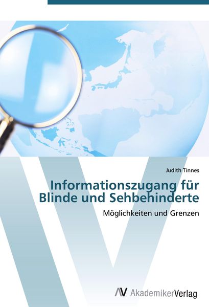 Informationszugang für Blinde und Sehbehinderte, Taschenbuch von Judith Tinnes, AV Akademikerverlag, 9783639402780