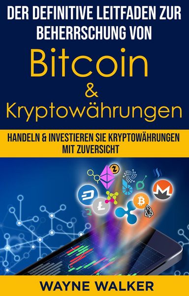 Produktbild: Der definitive Leitfaden zur Beherrschung von Bitcoin & Kryptow&auml;hrungen