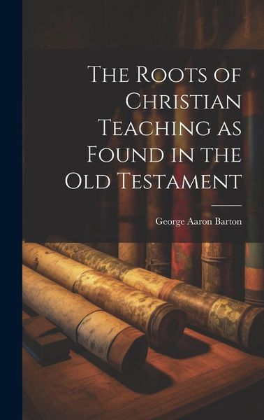 Produktbild: The Roots of Christian Teaching as Found in the Old Testament