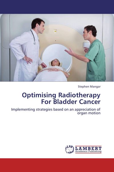 Produktbild: Optimising Radiotherapy For Bladder Cancer