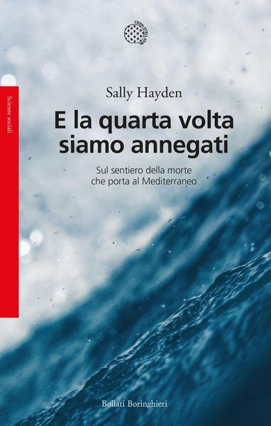 Produktbild: E la quarta volta siamo annegati. Sul sentiero della morte che porta al Mediterraneo
