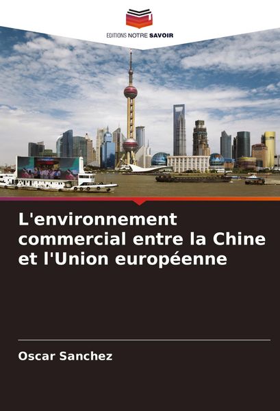 Produktbild: L'environnement commercial entre la Chine et l'Union europ&eacute;enne
