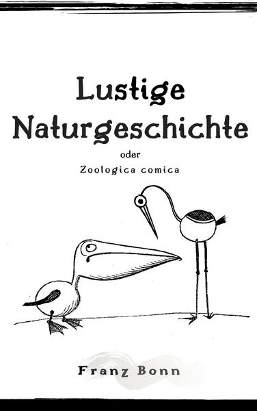 Produktbild: Lustigen Naturgeschichte oder Zoologia comica