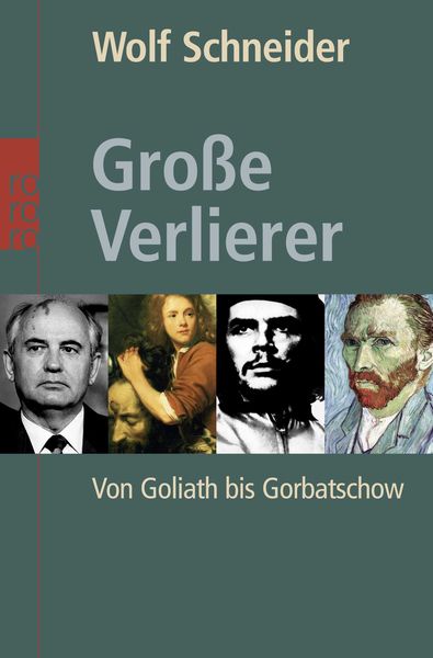 Große Verlierer, Taschenbuch von Wolf Schneider, Rowohlt Taschenbuch, 9783499615030