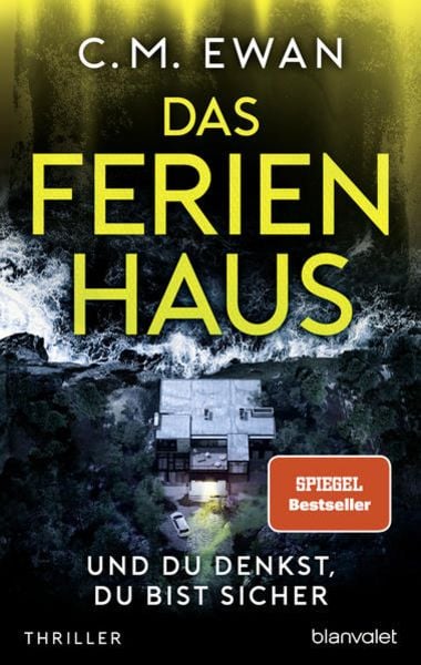 Das Ferienhaus - Und du denkst, du bist sicher, Taschenbuch von C.M. Ewan, Blanvalet