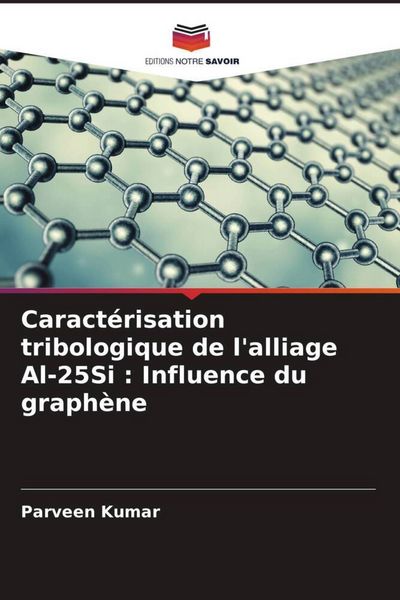Produktbild: Caract&eacute;risation tribologique de l'alliage Al-25Si : Influence du graph&egrave;ne