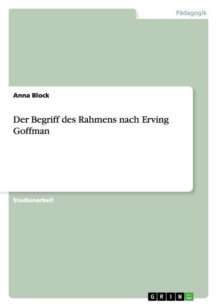 Produktbild: Der Begriff des Rahmens nach Erving Goffman