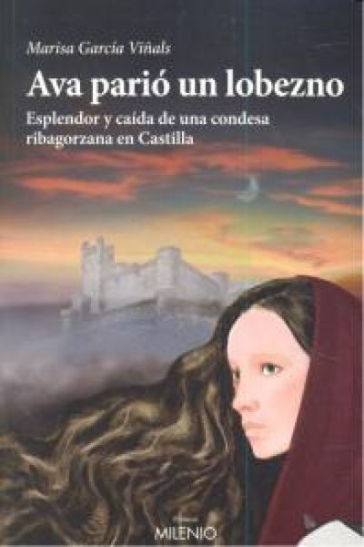 Produktbild: Ava pari&oacute; un lobezno : esplendor y ca&iacute;da de una condesa ribagorzana en Castilla