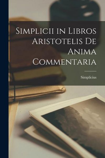 Produktbild: Simplicii in Libros Aristotelis De Anima Commentaria