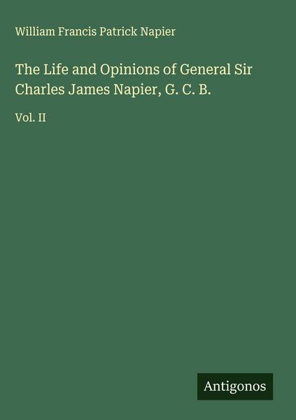 Produktbild: The Life and Opinions of General Sir Charles James Napier, G. C. B.