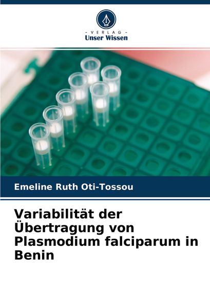 Produktbild: Variabilit&auml;t der &Uuml;bertragung von Plasmodium falciparum in Benin