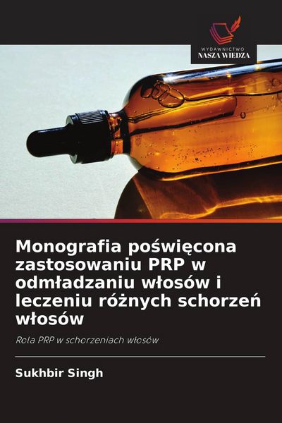 Produktbild: Monografia po&iquest;wi&iquest;cona zastosowaniu PRP w odm&iquest;adzaniu w&iquest;os&oacute;w i leczeniu r&oacute;&iquest;nych schorze&iquest; w&iquest;os&oacute;w