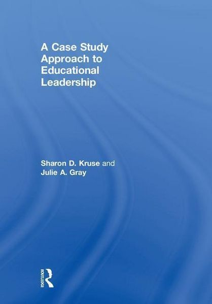 Produktbild: Kruse, S: A Case Study Approach to Educational Leadership