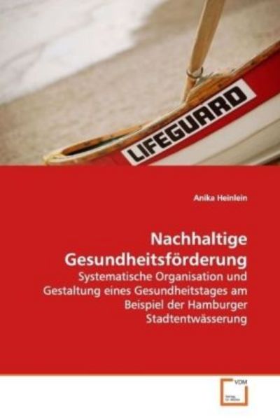 Heinlein, A: Nachhaltige Gesundheitsförderung, Taschenbuch von Anika Heinlein, VDM, 9783639157659