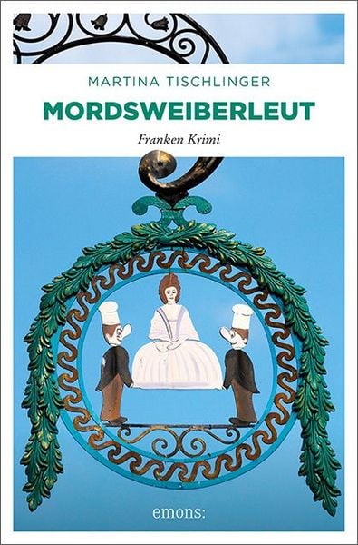 Mordsweiberleut, Taschenbuch von Martina Tischlinger, Emons Verlag, 2400005527881