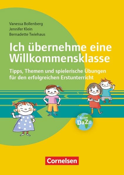 Ich übernehme eine Willkommensklasse - Tipps, Themen und spielerische Übungen für den erfolgreichen Erstunterricht, Taschenbuch von Vanessa Bollenberg