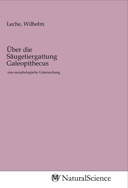 Über die Säugetiergattung Galeopithecus, Taschenbuch von , MV-NaturalScience, 9783968785905