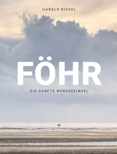 Föhr, Gebundene Ausgabe von Harald Bickel, Grafikbüro Bickel, 978-3-935347-28-0