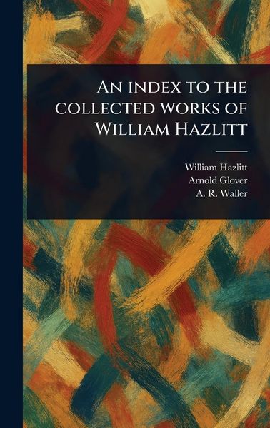 Produktbild: An Index to the Collected Works of William Hazlitt