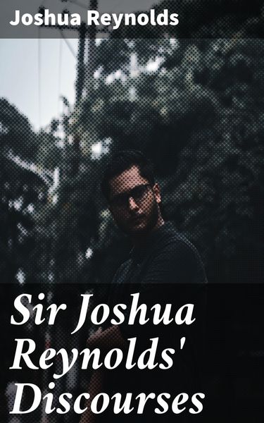 Produktbild: Sir Joshua Reynolds' Discourses
