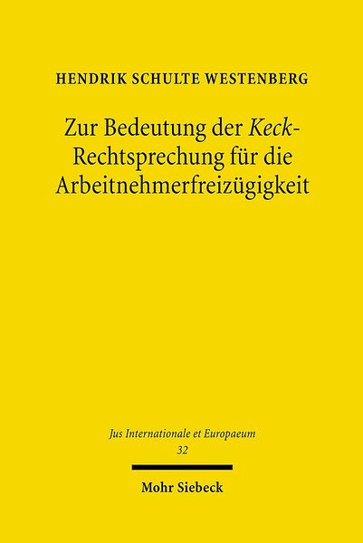 Produktbild: Zur Bedeutung der Keck-Rechtsprechung f&uuml;r die Arbeitnehmerfreiz&uuml;gigkeit