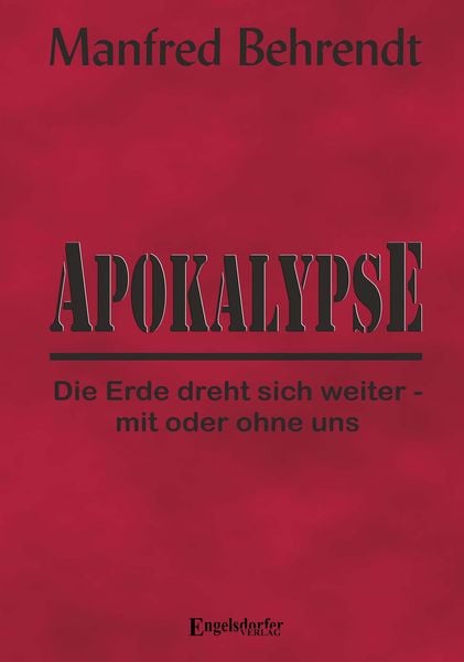 Produktbild: Apokalypse: Die Erde dreht sich weiter - mit oder ohne uns